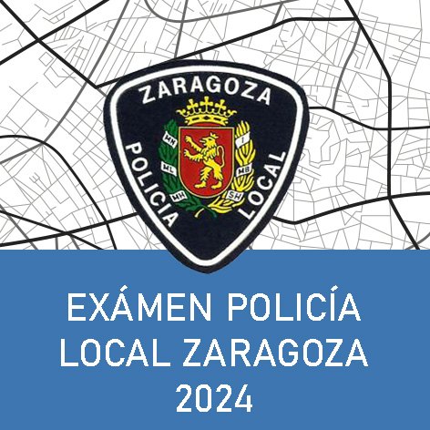 Exámen Policía Local Zaragoza 2024