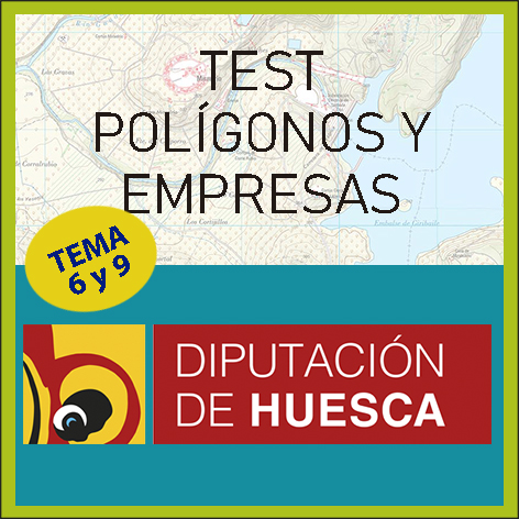 Test Polígonos y Empresas Provincia de Huesca (Tema 6 y 9)